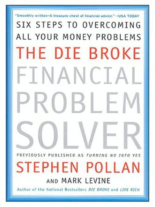 Title details for The Die Broke Financial Problem Solver by Stephen M. Pollan - Available